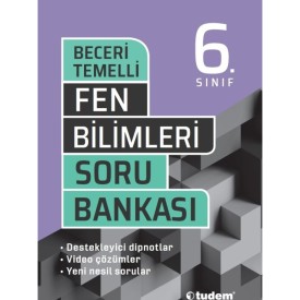 TUDEM 6 FEN BİLİMLERİ BECERİ TEMELLİ SORU BANKASI